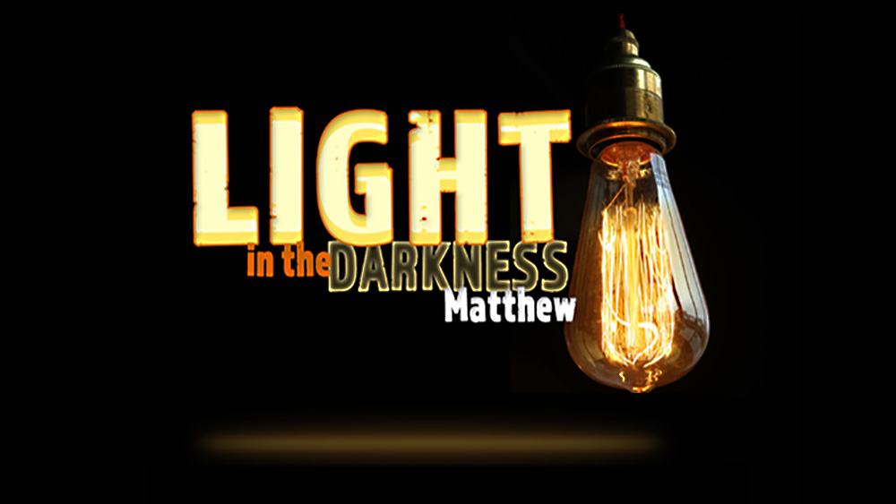 Matthew - A light in the darkness